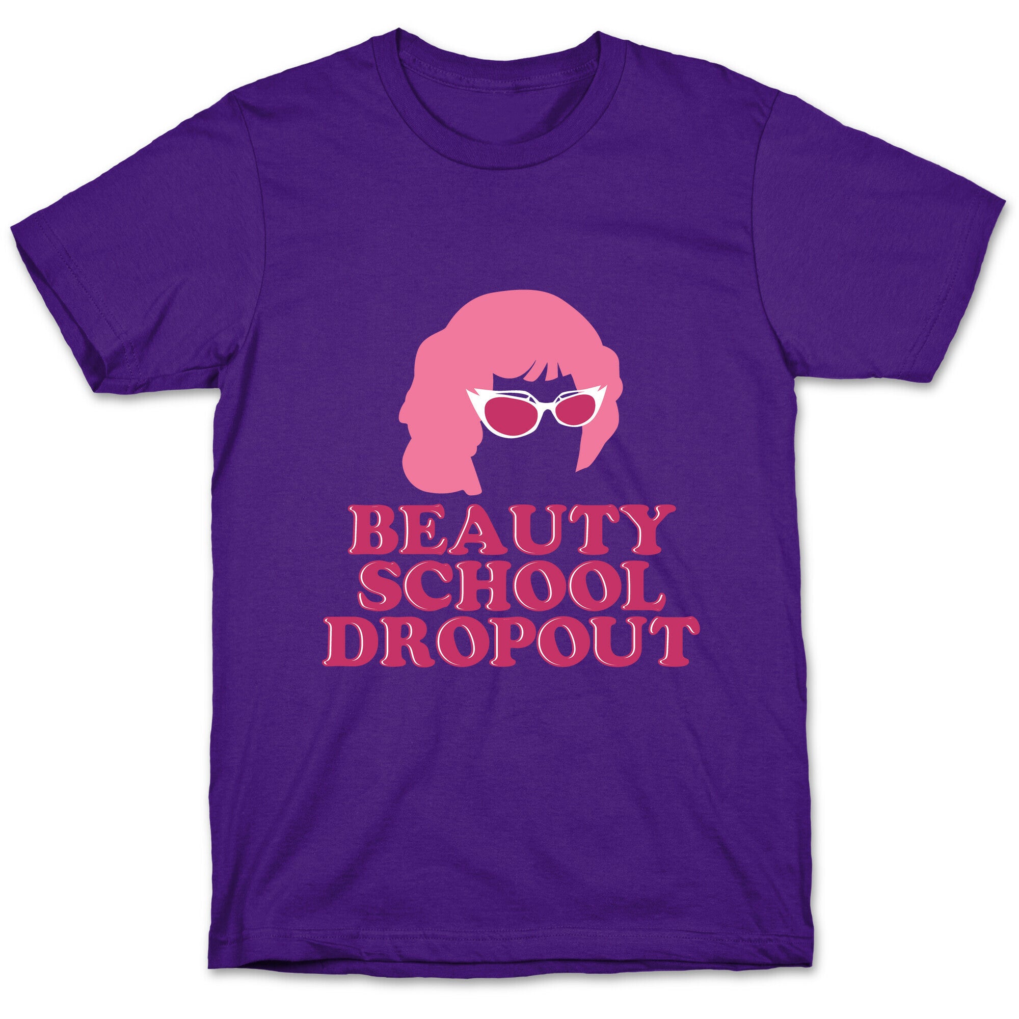 Beauty School Dropout T-Shirt